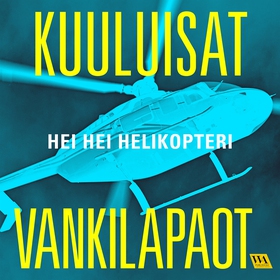 Hei hei helikopteri (ljudbok) av Kuuluisat vank