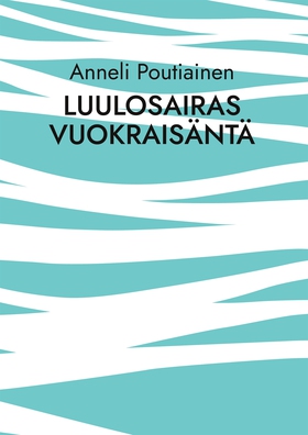 Luulosairas vuokraisäntä: kokemuspohjainen tosi