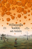 Hillasuolla kaikki on toisin