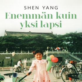 Enemmän kuin yksi lapsi (ljudbok) av Shen Yang