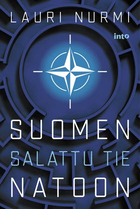 Suomen salattu tie Natoon (e-bok) av Lauri Nurm