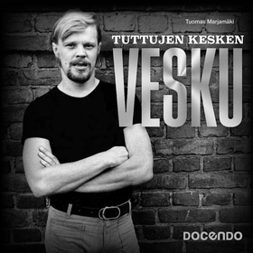 Tuttujen kesken Vesku (ljudbok) av Tuomas Marja