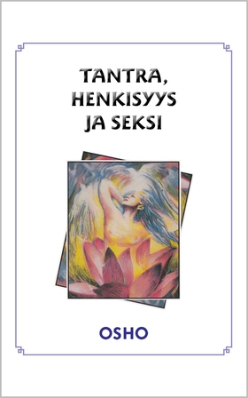 Tantra, henkisyys ja seksi (e-bok) av Osho