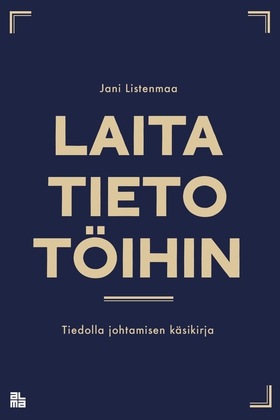 Laita tieto töihin (e-bok) av Jani Listenmaa