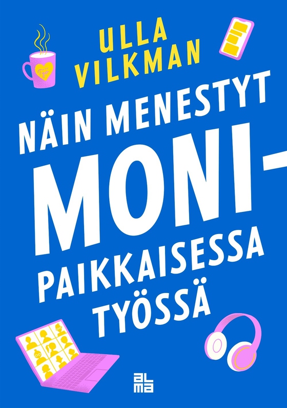 Näin menestyt monipaikkaisessa työssä (e-bok) av Ulla Vilkman