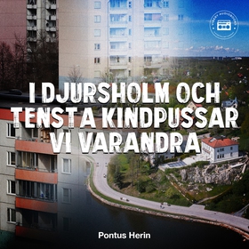 I Djursholm och Tensta kindpussar vi varandra (