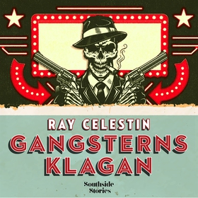 Gangsterns klagan (ljudbok) av Ray Celestin