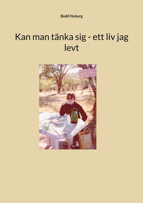 Kan man tänka sig - ett liv jag levt (e-bok) av