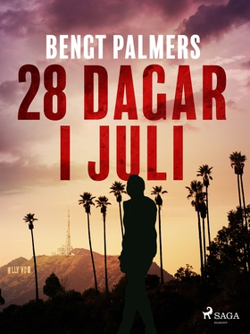 28 dagar i juli (e-bok) av Bengt Palmers