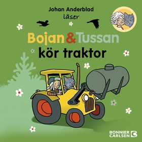 Bojan och Tussan kör traktor (ljudbok) av Johan