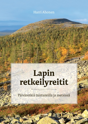 Lapin retkeilyreitit (e-bok) av Harri Ahonen