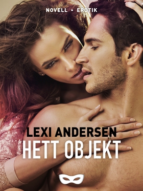 Hett objekt (e-bok) av Lexi Andersen