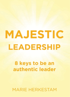 Majestic Leadership: 8 keys to be an authentic 