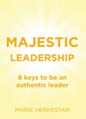 Majestic Leadership: 8 keys to be an authentic leader