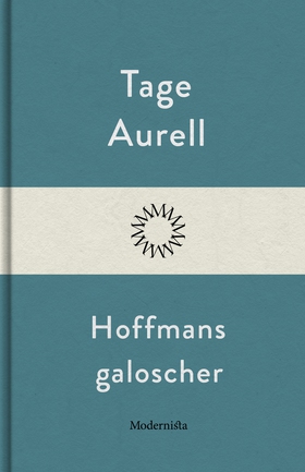 Hoffmans galoscher (e-bok) av Tage Aurell