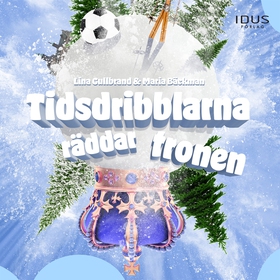 Tidsdribblarna räddar tronen (ljudbok) av Maria