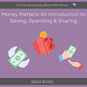 Money Matters: an Introduction to Saving, Spending & Sharing