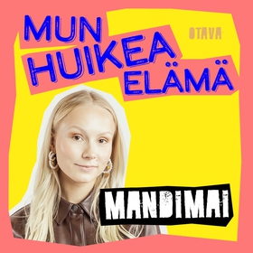 Mun huikea elämä - Mandimai (ljudbok) av Mandim