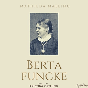 Berta Funcke (ljudbok) av Mathilda Malling, Ste