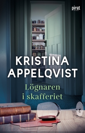 Lögnaren i skafferiet (e-bok) av Kristina Appel
