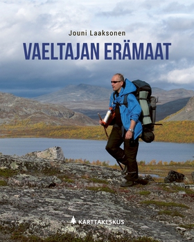 Vaeltajan erämaat (e-bok) av Jouni Laaksonen