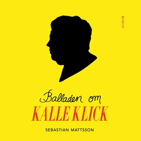 Balladen om Kalle Klick (ljudbok) av Sebastian 