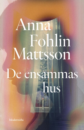 De ensammas hus (e-bok) av Anna Fohlin Mattsson