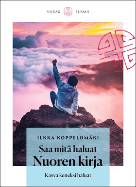 Saa mitä haluat: Nuoren kirja (e-bok) av Ilkka 