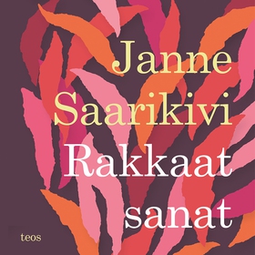 Rakkaat sanat (ljudbok) av Saarikivi Janne