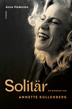 Solitär : en biografi om Annette Kullenberg (e-