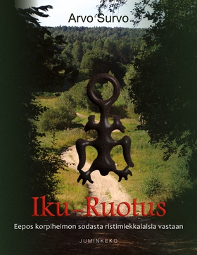 Iku-Ruotus: Eepos korpiheimon sodasta ristimiek