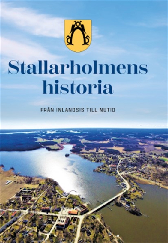 Stallarholmens historia. Från inlandsis till nutid.