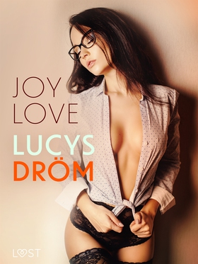 Lucys Dröm - erotisk novell (e-bok) av Joy Love