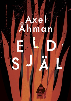 Eldsjäl (e-bok) av Axel Åhman