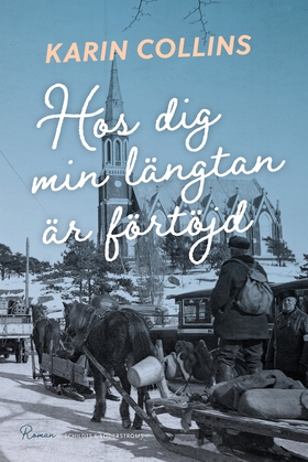 Hos dig min längtan är förtöjd (e-bok) av Karin