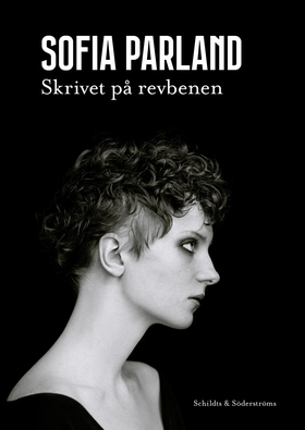 Skrivet på revbenen (e-bok) av Sofia Parland