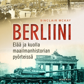 Berliini: Elää ja kuolla maailmanhistorian pyör