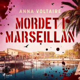 Mordet i Marseillan (ljudbok) av Anna Voltaire