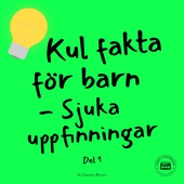 Kul fakta för barn: Sjuka uppfinningar (del 1)