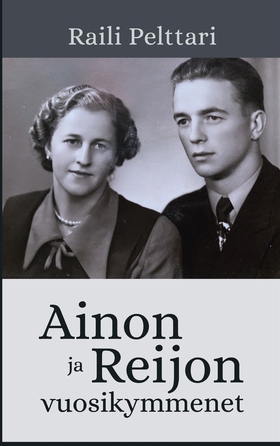 Ainon ja Reijon vuosikymmenet (e-bok) av Raili