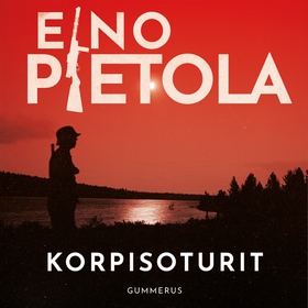 Korpisoturit (ljudbok) av Eino Pietola