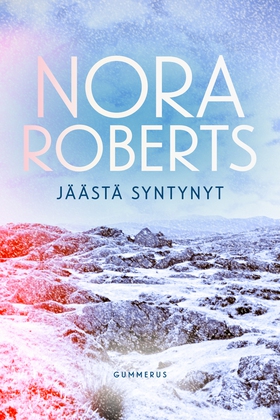 Jäästä syntynyt (e-bok) av Nora Roberts