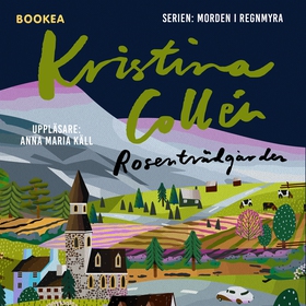 Rosenträdgården (ljudbok) av Kristina Collén