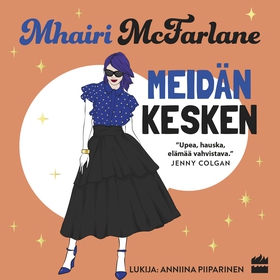 Meidän kesken (ljudbok) av Mhairi McFarlane