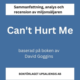 Sammanfattning av miljonsäljaren Can't Hurt Me 