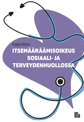 Itsemääräämisoikeus sosiaali- ja terveydenhuoll