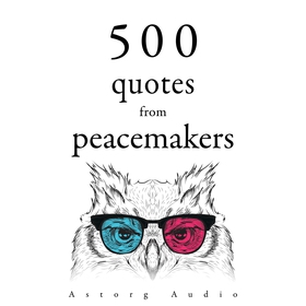 500 Quotes from Peacemakers (ljudbok) av Dalai 