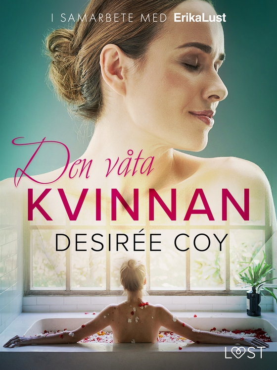 Den våta kvinnan - erotisk novell (e-bok) av Desirée Coy