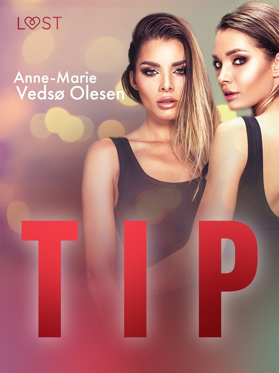 Tip – eroottinen novelli (e-bok) av Anne-Marie Vedsø Olesen