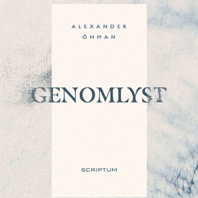 Genomlyst (ljudbok) av Alexander Öhman